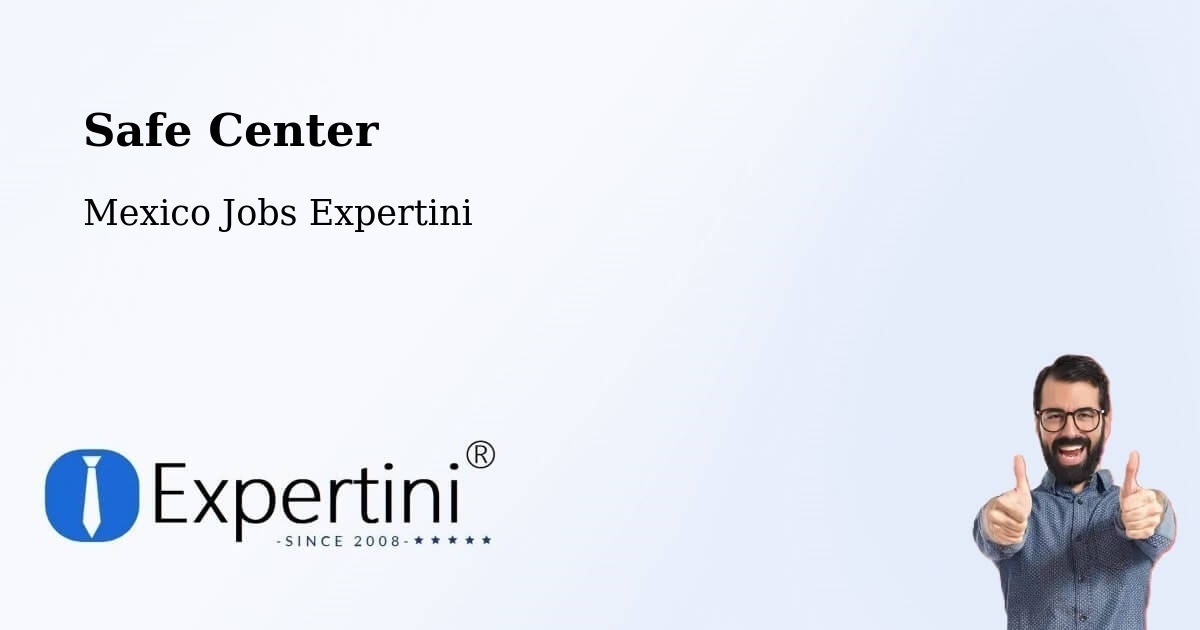 Safety Center – Temimilcingo - Mexico Jobs Expertini